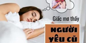 Nằm Mơ Thấy Người Yêu Cũ